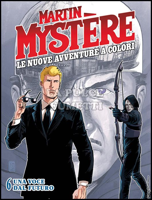 MARTIN MYSTERE GIGANTE #    19 - MARTIN MYSTERE - LE NUOVE AVVENTURE A COLORI 6: UNA VOCE DAL FUTURO